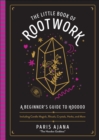 The Little Book of Rootwork : A Beginner's Guide to Hoodoo - eBook