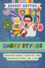 Pocket Hotties: Harry Styles : Inspirational Quotes and Observations on Life - Book