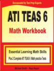 ATI TEAS 6 Math Workbook : Essential Learning Math Skills Plus Two Complete ATI TEAS 6 Math Practice Tests - Book