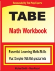 TABE Math Workbook : Essential Learning Math Skills Plus Two Complete TABE Math Practice Tests - Book