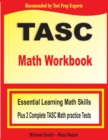 TASC Math Workbook : Essential Learning Math Skills Plus Two Complete TASC Math Practice Tests - Book