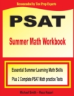 PSAT Summer Math Workbook : Essential Summer Learning Math Skills plus Two Complete PSAT Math Practice Tests - Book