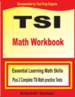 TSI Math Workbook : Essential Learning Math Skills Plus Two Complete TSI Math Practice Tests - Book