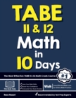 TABE 11 & 12 Math in 10 Days : The Most Effective TABE Math Crash Course - Book