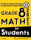 Grade 8 Math for Students : The Ultimate Step by Step Guide to Preparing for the Grade 8 Math Test - Book