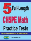 5 Full-Length CHSPE Math Practice Tests : The Practice You Need to Ace the CHSPE Mathematics Test - Book