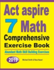 ACT Aspire 7 Math Comprehensive Exercise Book : Abundant Math Skill Building Exercises - Book