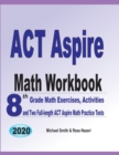 ACT Aspire Math Workbook : 8th Grade Math Exercises, Activities, and Two Full-length ACT Aspire Math Practice Tests - Book