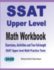 SSAT Upper Level Math Workbook : Exercises, Activities, and Two Full-Length SSAT Upper Level Math Practice Tests - Book