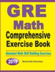 GRE Math Comprehensive Exercise Book : Abundant Math Skill Building Exercises - Book