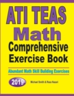 ATI TEAS Math Comprehensive Exercise Book : Abundant Math Skill Building Exercises - Book