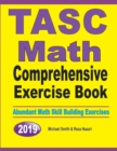 TASC Math Comprehensive Exercise Book : Abundant Math Skill Building Exercises - Book