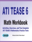 ATI TEAS 6 Math Workbook : Activities, Exercises, and Two Complete ATI TEAS Mathematics Practice Tests - Book
