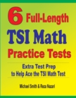 6 Full-Length TSI Math Practice Tests : Extra Test Prep to Help Ace the TSI Math Test - Book