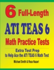 6 Full-Length ATI TEAS 6 Math Practice Tests : Extra Test Prep to Help Ace the ATI TEAS Math Test - Book