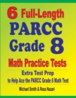 6 Full-Length PARCC Grade 8 Math Practice Tests : Extra Test Prep to Help Ace the PARCC Math Test - Book