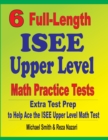 6 Full-Length ISEE Upper Level Math Practice Tests : Extra Test Prep to Help Ace the ISEE Upper Level Math Test - Book