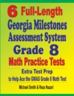6 Full-Length Georgia Milestones Assessment System Grade 8 Math Practice Tests : Extra Test Prep to Help Ace the GMAS Math Test - Book