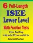 6 Full-Length ISEE Lower Level Math Practice Tests : Extra Test Prep to Help Ace the ISEE Lower Level Math Test - Book