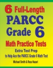 6 Full-Length PARCC Grade 6 Math Practice Tests : Extra Test Prep to Help Ace the PARCC Grade 6 Math Test - Book