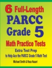 6 Full-Length PARCC Grade 5 Math Practice Tests : Extra Test Prep to Help Ace the PARCC Grade 5 Math Test - Book