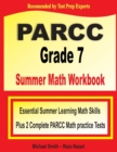 PARCC Grade 7 Summer Math Workbook : Essential Summer Learning Math Skills plus Two Complete PARCC Math Practice Tests - Book