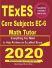 TExES Core Subjects EC-6 Math Tutor: Everything You Need to Help Achieve an Excellent Score - Book