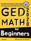 GED Math for Beginners: The Ultimate Step by Step Guide to Preparing for the GED Math Test - Book