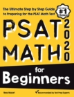PSAT Math for Beginners: The Ultimate Step by Step Guide to Preparing for the PSAT Math Test - Book