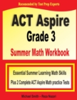 ACT Aspire Grade 3 Summer Math Workbook : Essential Summer Learning Math Skills plus Two Complete ACT Aspire Math Practice Tests - Book