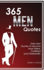 365 Men Quotes : Daily Men Quotes to Become More Alpha, Confident and Charismatic - Book