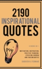 2190 Inspirational Quotes : Motivation, Inspiration, Positive Thinking, Stoicism, Buddha and Taoism Quotes - Book
