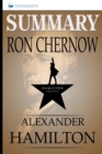 Summary of Alexander Hamilton by Ron Chernow - Book