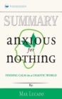 Summary of Anxious for Nothing : Finding Calm in a Chaotic World by Max Lucado - Book