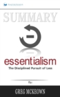 Summary of Essentialism : The Disciplined Pursuit of Less by Greg Mckeown - Book