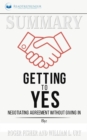 Summary of Getting to Yes : Negotiating Agreement Without Giving In by Roger Fisher - Book