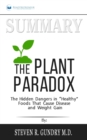 Summary of The Plant Paradox : The Hidden Dangers in Healthy Foods That Cause Disease and Weight Gain by Steven R. Gundry - Book