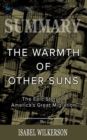 Summary of The Warmth of Other Suns : The Epic Story of America's Great Migration by Isabel Wilkerson - Book