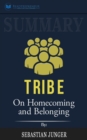Summary of Tribe : On Homecoming and Belonging by Sebastian Junger - Book