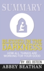 Summary of Blessed in the Darkness : How All Things Are Working for Your Good by Joel Osteen - Book