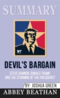 Summary of Devil's Bargain : Steve Bannon, Donald Trump, and the Nationalist Uprising by Joshua Green - Book
