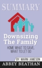 Summary of Downsizing The Family Home : What to Save, What to Let Go by Marni Jameson - Book