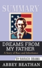 Summary of Dreams from My Father : A Story of Race and Inheritance by Barack Obama - Book