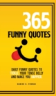 365 Funny Quotes : Daily Funny Quotes to Tickle Your Tense Belly and Make You Happier - Book