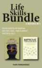 Life Skills Bundle : 2 Books in 1: Discover How to Stop Worrying and Start Living + How to Improve Your Social Skills - Book