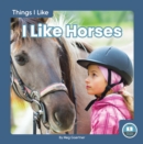 Things I Like: I Like Horses - Book