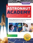 Astronaut Academy : Inquiry-Based Science Lessons for Advanced and Gifted Students in Grades 2-3 - Book