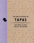 The Encyclopedia of Tapas : 350 Small Plates for All Occasions - Book