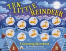 Ten Little Reindeer : A Magical Counting Storybook - Book