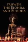 Yahweh, the Elohim, and Buddha - Book